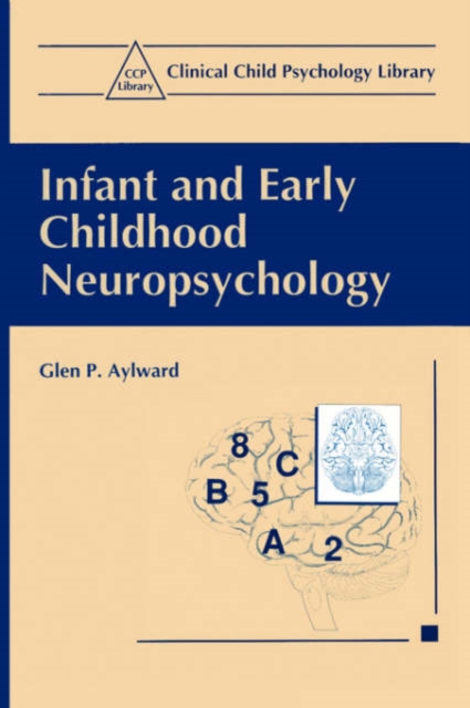 Infant and Early Childhood Neuropsychology, Paperback / softback Book