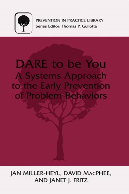 DARE To Be You : A Systems Approach to the Early Prevention of Problem Behaviors, PDF eBook