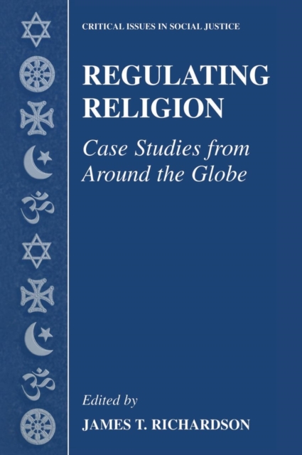 Regulating Religion : Case Studies from Around the Globe, Hardback Book