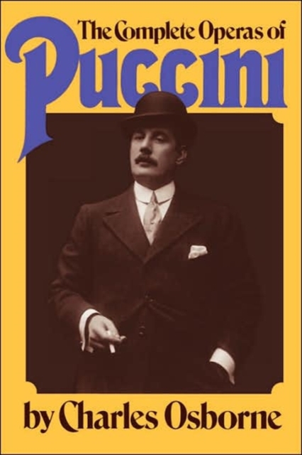 The Complete Operas Of Puccini, Paperback / softback Book