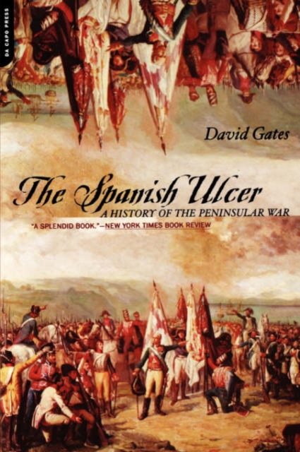 The Spanish Ulcer : A History Of Peninsular War, Paperback / softback Book