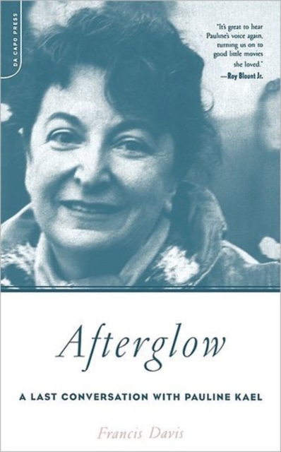 Afterglow : A Last Conversation With Pauline Kael, Paperback / softback Book