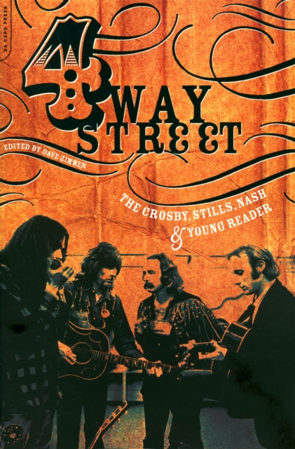 Four Way Street : The Crosby, Stills, Nash & Young Reader, Paperback / softback Book