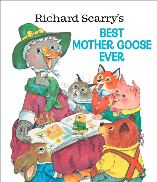 Richard Scarry's Best Mother Goose Ever, Hardback Book