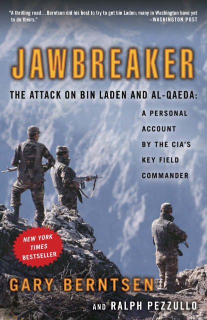 Jawbreaker : The Attack on Bin Laden and Al-Qaeda: A Personal Account by the CIA's Key Field Commander, Paperback / softback Book