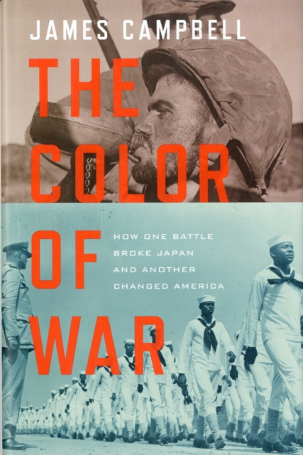 The Color of War : How One Battle Broke Japan and Another Changed America, Hardback Book