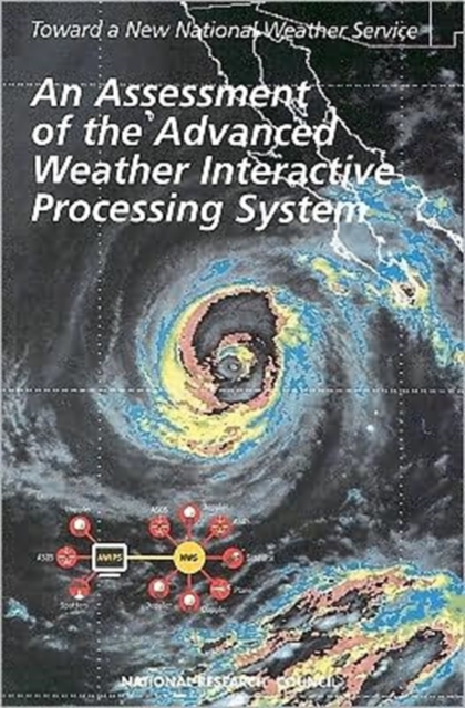 An Assessment of the Advanced Weather Interactive Processing System : Operational Test and Evaluation of the First System Build, Paperback Book