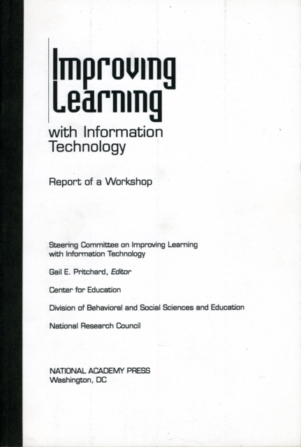 Improving Learning with Information Technology : Report of a Workshop, Paperback Book