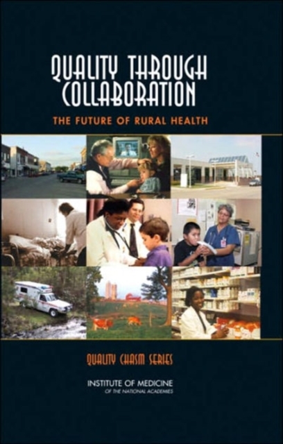 Quality Through Collaboration : The Future of Rural Health, Hardback Book