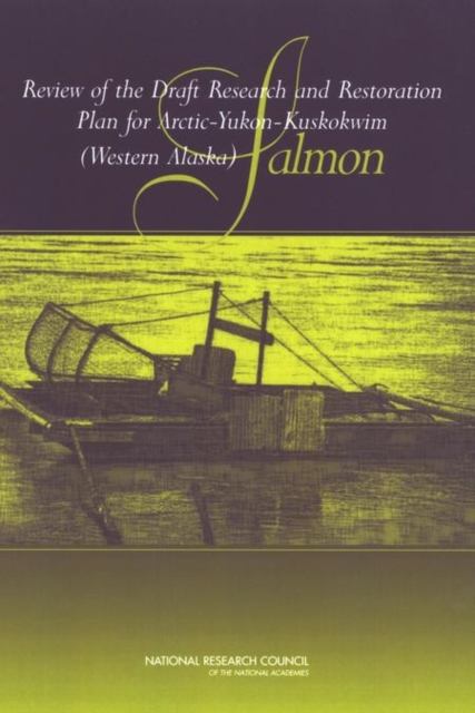 Review of the Draft Research and Restoration Plan for Arctic-Yukon-Kuskokwim (Western Alaska) Salmon, Paperback / softback Book