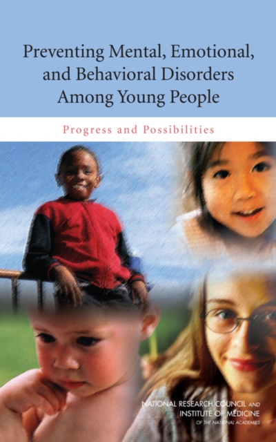 Preventing Mental, Emotional, and Behavioral Disorders Among Young People : Progress and Possibilities, PDF eBook