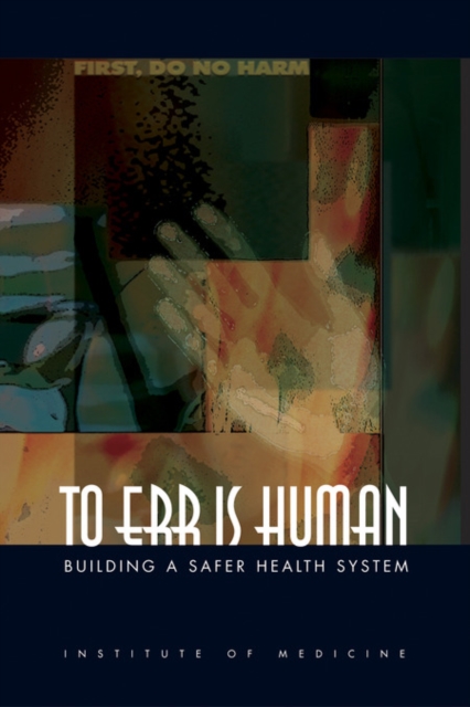 To Err Is Human : Building a Safer Health System, EPUB eBook