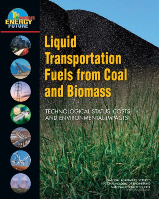 Liquid Transportation Fuels from Coal and Biomass : Technological Status, Costs, and Environmental Impacts, Paperback / softback Book