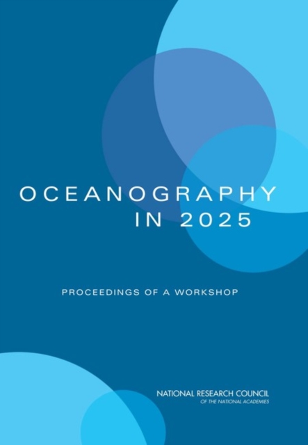 Oceanography in 2025 : Proceedings of a Workshop, Paperback / softback Book