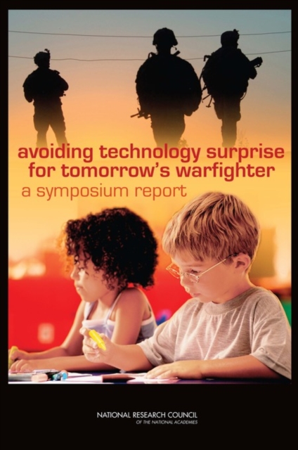 Avoiding Technology Surprise for Tomorrow's Warfighter : A Symposium Report, Paperback / softback Book