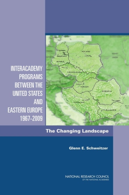 Interacademy Programs Between the United States and Eastern Europe 1967-2009 : The Changing Landscape, Paperback / softback Book