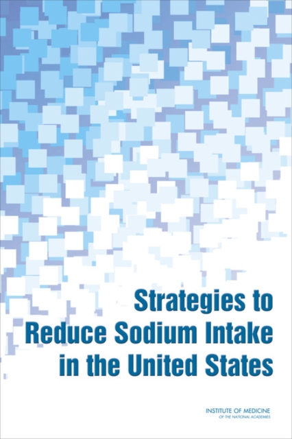 Strategies to Reduce Sodium Intake in the United States, Paperback / softback Book