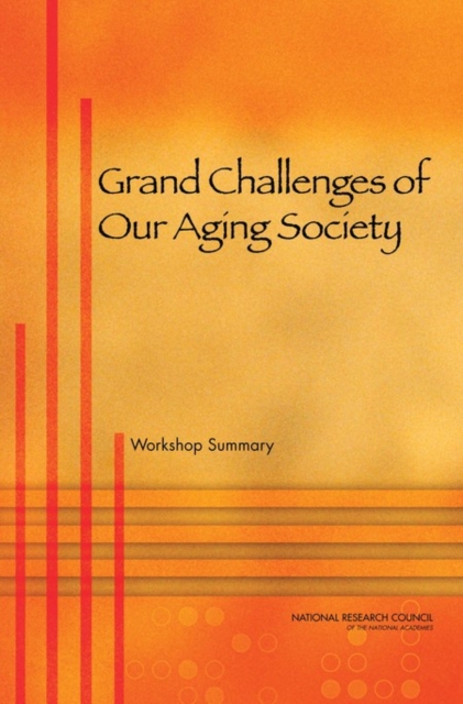 Grand Challenges of Our Aging Society : Workshop Summary, Paperback / softback Book