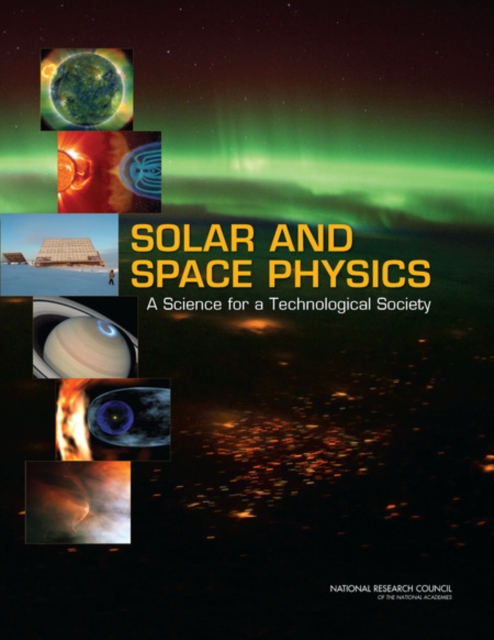 Solar and Space Physics : A Science for a Technological Society, Paperback / softback Book