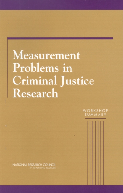 Measurement Problems in Criminal Justice Research : Workshop Summary, EPUB eBook