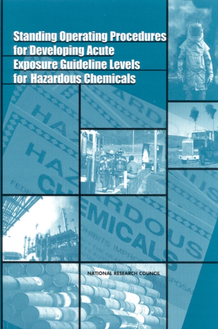 Standing Operating Procedures for Developing Acute Exposure Guideline Levels for Hazardous Chemicals, EPUB eBook