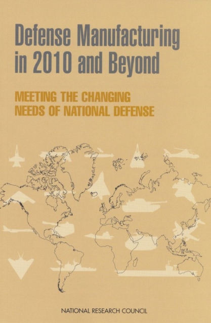 Defense Manufacturing in 2010 and Beyond : Meeting the Changing Needs of National Defense, EPUB eBook