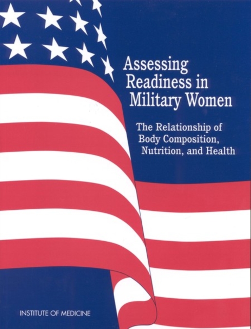 Assessing Readiness in Military Women : The Relationship of Body, Composition, Nutrition, and Health, EPUB eBook