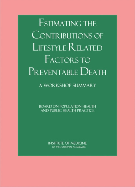 Estimating the Contributions of Lifestyle-Related Factors to Preventable Death : A Workshop Summary, EPUB eBook