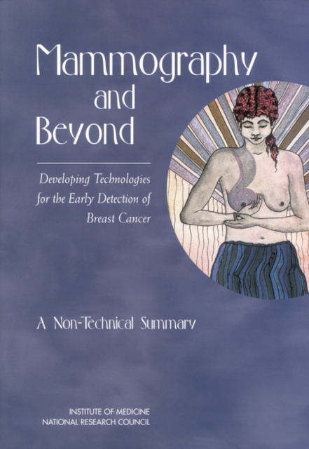 Mammography and Beyond : Developing Technologies for the Early Detection of Breast Cancer: A Non-Technical Summary, EPUB eBook