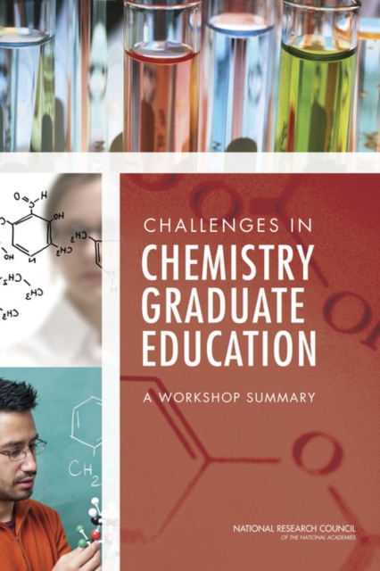 Challenges in Chemistry Graduate Education : A Workshop Summary, Paperback / softback Book