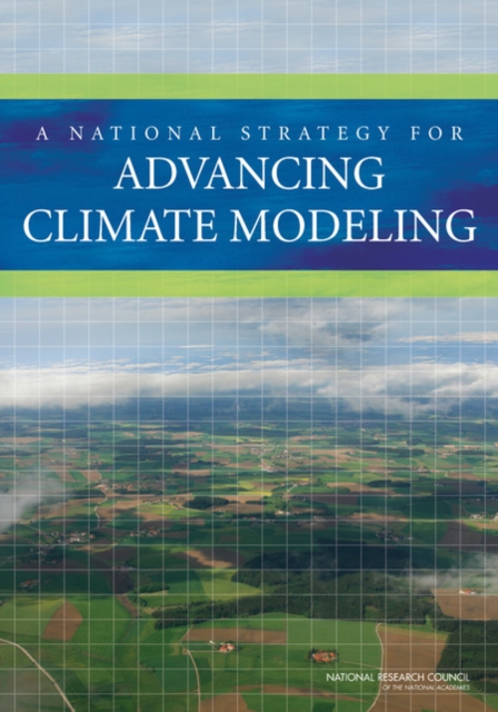 A National Strategy for Advancing Climate Modeling, Paperback / softback Book