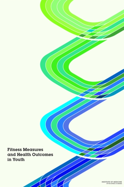 Fitness Measures and Health Outcomes in Youth, Paperback / softback Book