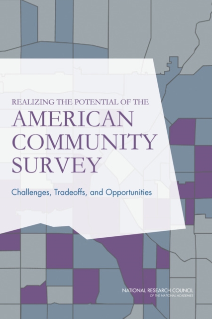 Realizing the Potential of the American Community Survey : Challenges, Tradeoffs, and Opportunities, EPUB eBook