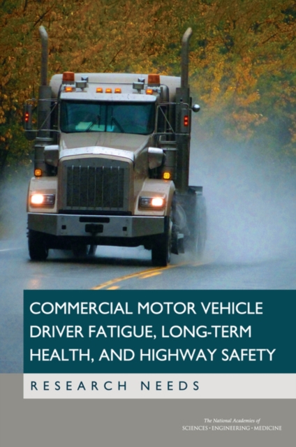 Commercial Motor Vehicle Driver Fatigue, Long-Term Health, and Highway Safety : Research Needs, PDF eBook