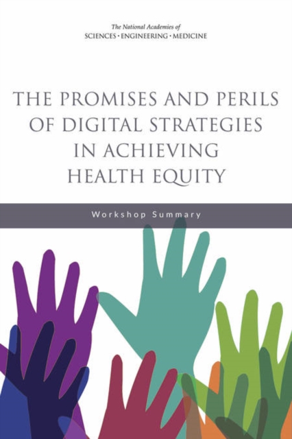 The Promises and Perils of Digital Strategies in Achieving Health Equity : Workshop Summary, EPUB eBook