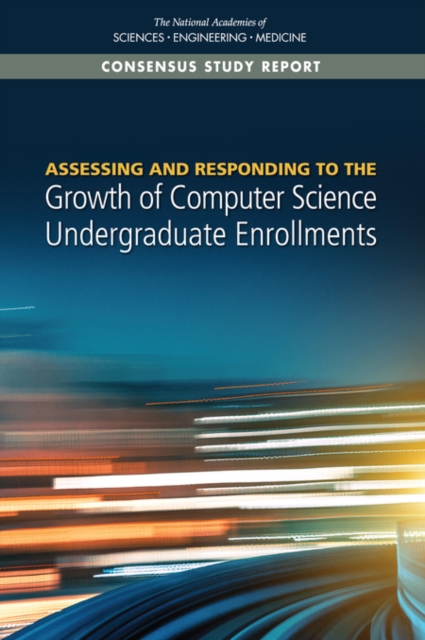 Assessing and Responding to the Growth of Computer Science Undergraduate Enrollments, PDF eBook
