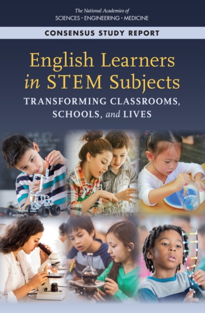 English Learners in STEM Subjects : Transforming Classrooms, Schools, and Lives, PDF eBook