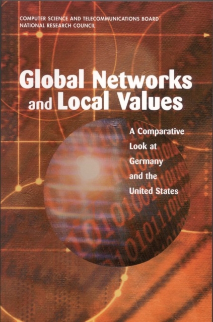Global Networks and Local Values : A Comparative Look at Germany and the United States, PDF eBook