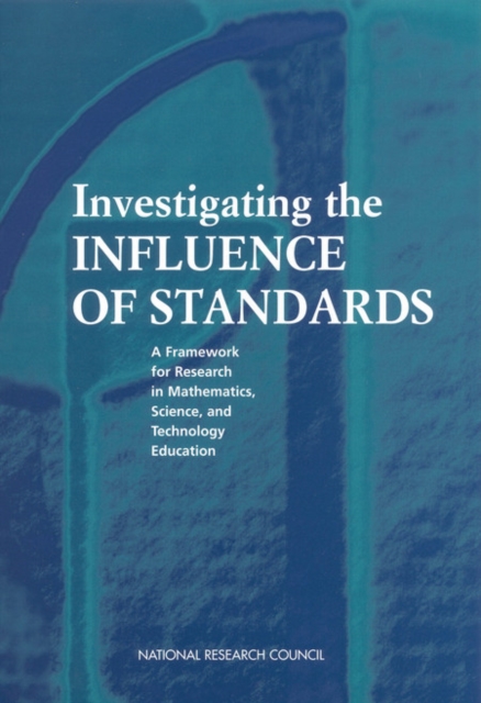 Investigating the Influence of Standards : A Framework for Research in Mathematics, Science, and Technology Education, PDF eBook