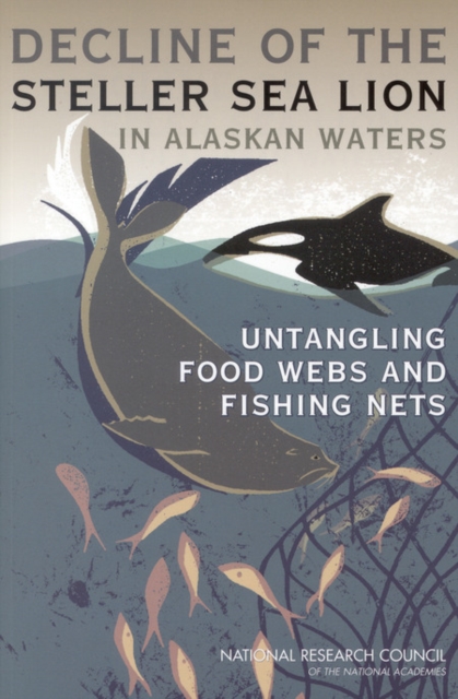 Decline of the Steller Sea Lion in Alaskan Waters : Untangling Food Webs and Fishing Nets, PDF eBook