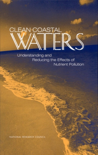Clean Coastal Waters : Understanding and Reducing the Effects of Nutrient Pollution, PDF eBook