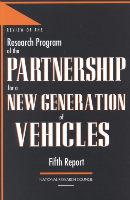 Review of the Research Program of the Partnership for a New Generation of Vehicles : Fifth Report, PDF eBook