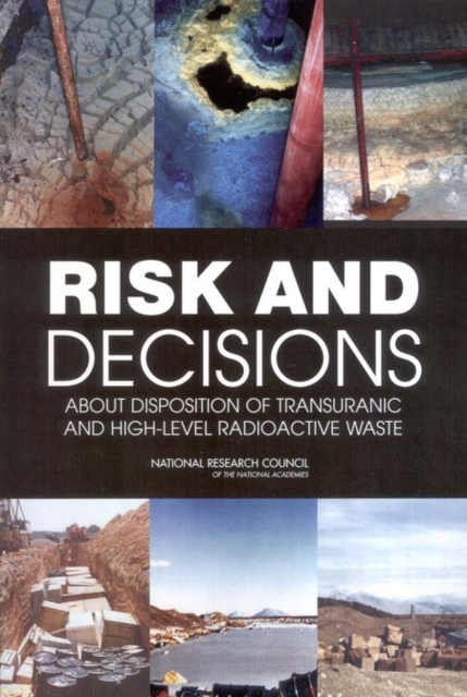 Risk and Decisions About Disposition of Transuranic and High-Level Radioactive Waste, PDF eBook
