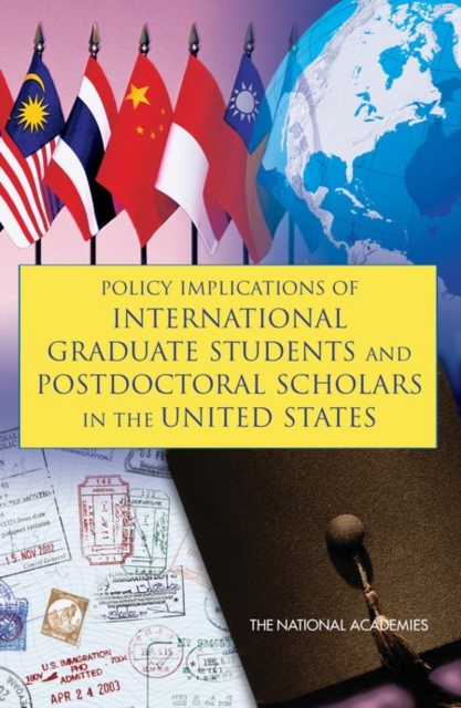 Policy Implications of International Graduate Students and Postdoctoral Scholars in the United States, PDF eBook