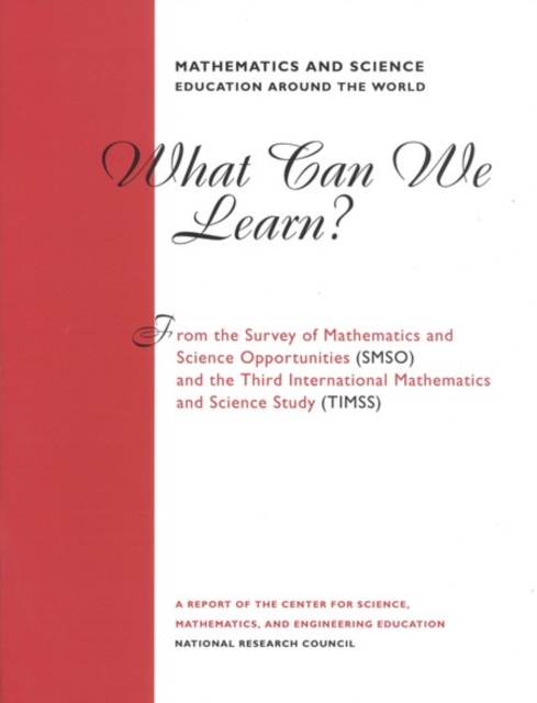 Mathematics and Science Education Around the World : What Can We Learn From The Survey of Mathematics and Science Opportunities (SMSO) and the Third International Mathematics and Science Study (TIMSS), PDF eBook