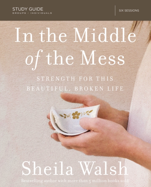 In the Middle of the Mess Study Guide : Strength for This Beautiful, Broken Life, Paperback / softback Book