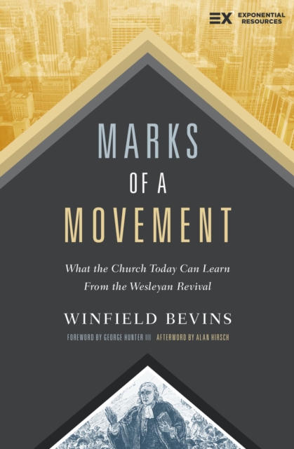 Marks of a Movement : What the Church Today Can Learn From the Wesleyan Revival, Paperback / softback Book