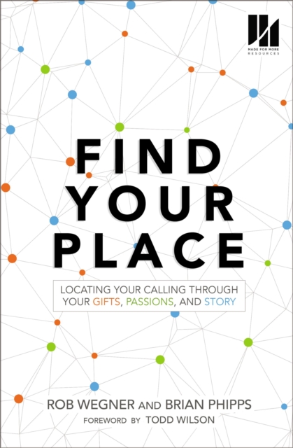 Find Your Place : Locating Your Calling Through Your Gifts, Passions, and Story, Paperback / softback Book