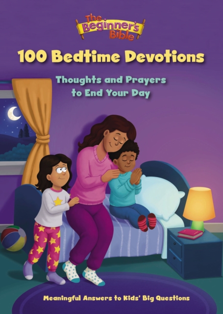 The Beginner's Bible 100 Bedtime Devotions : Thoughts and Prayers to End Your Day, PDF eBook