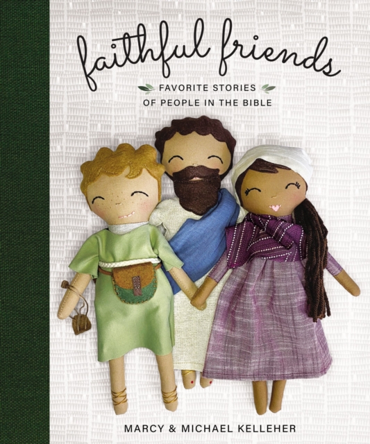 Faithful Friends : Favorite Stories of People in the Bible, Hardback Book